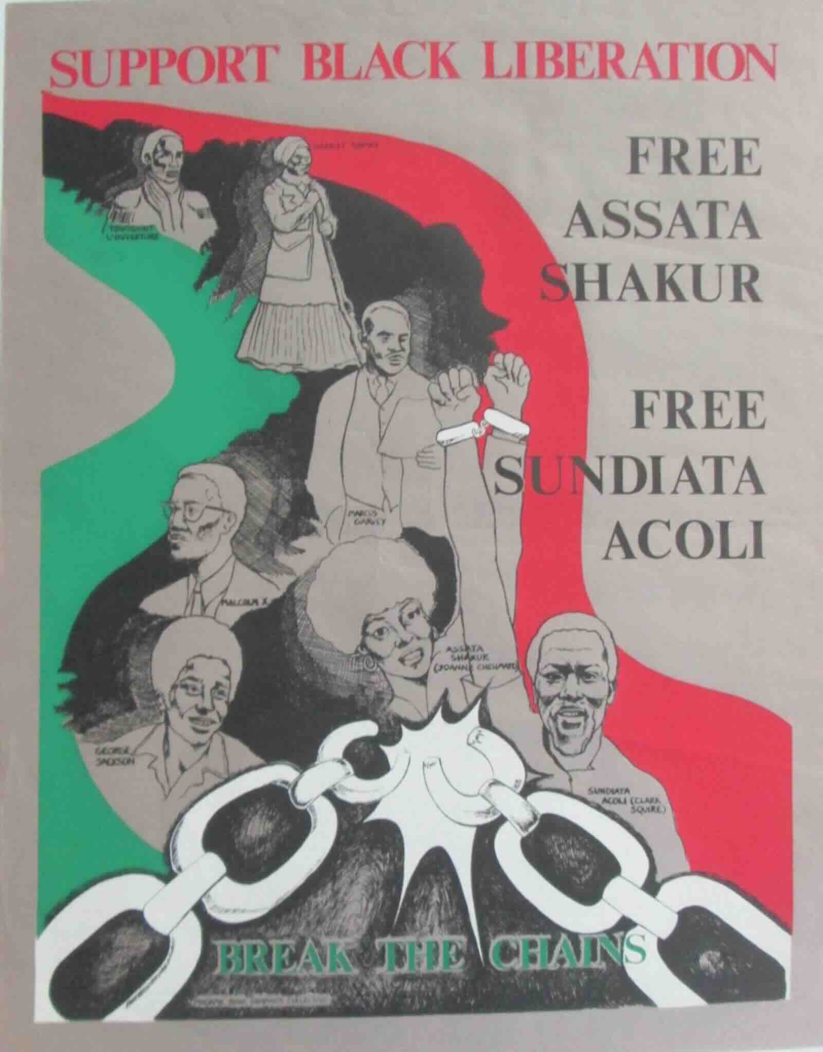 Support Black Liberation, Free Assata Shakur poster (Madame Binh Graphics Collective, no place or date) raising awareness of the plight of Assata Shakur and Sundiata Acoli, while featuring images of other Black leaders who fought for Black equality, including Malcolm X, Marcus Garvey, Harriet Tubman and George Jackson.