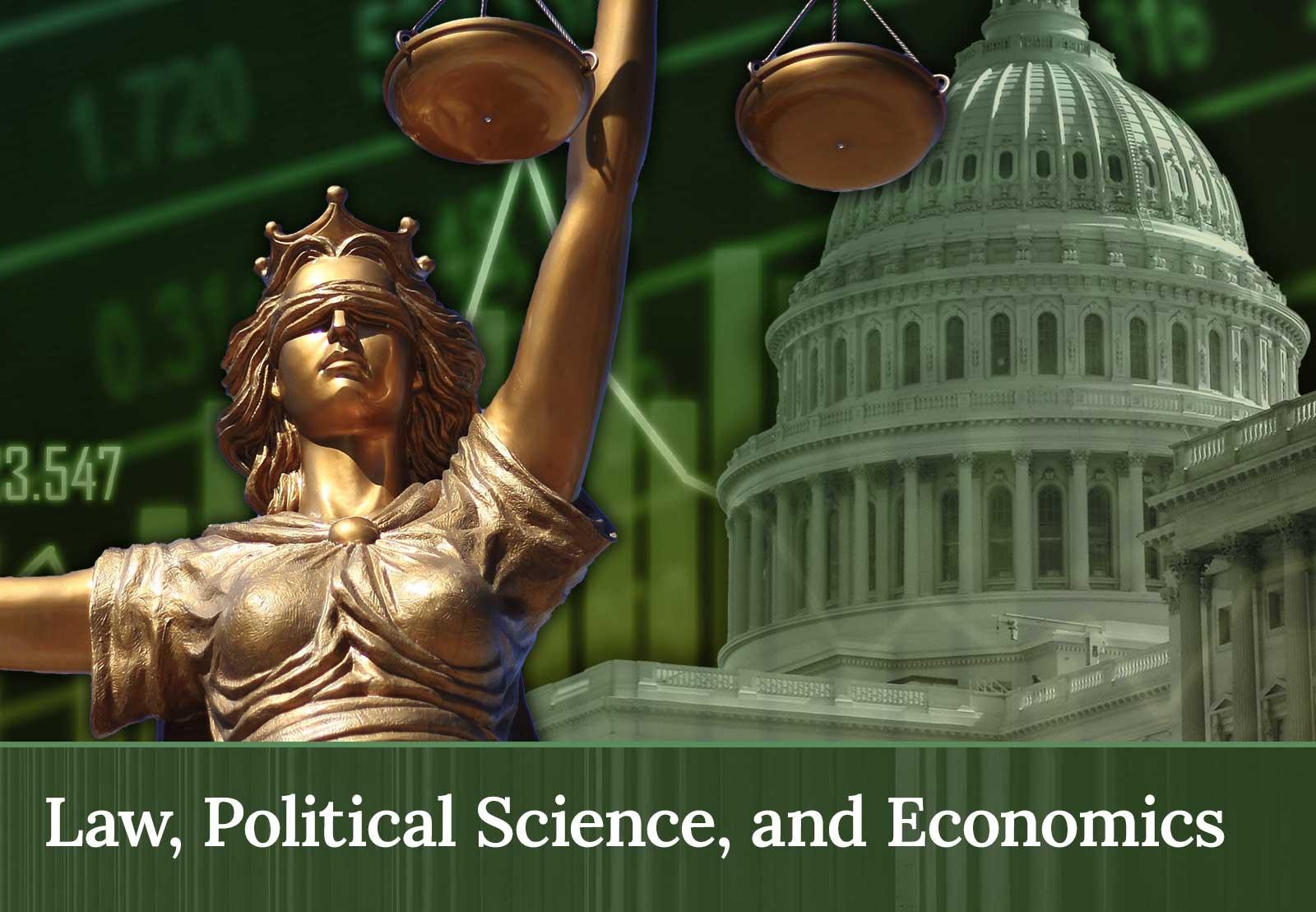 Law, Political Science, and Economics